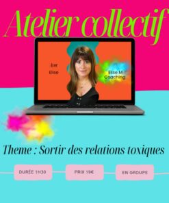 Atelier sortir des relations toxiques – Elise M Coaching