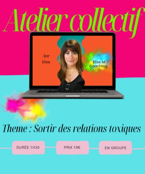 Atelier sortir des relations toxiques – Elise M Coaching